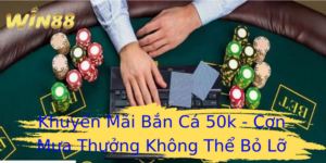 Khuyến Mãi Bắn Cá 50k - Cơn Mưa Thưởng Không Thể Bỏ Lỡ 5 Khuyen Mai Ban Ca 50K Con Mua Thuong Khong The Bo Lo
